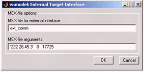 在External Target Interface对话框中的MEX-file arguments指定目标机的IP、冗长度和TCP端口号,就可以建立连接了。